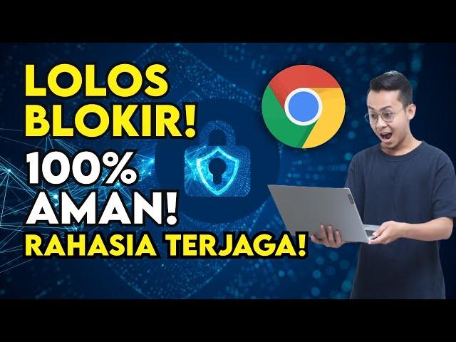 Cara Membuka Situs Website yang Diblokir di Chrome Tanpa VPN | LOLOS DAN AMAN!