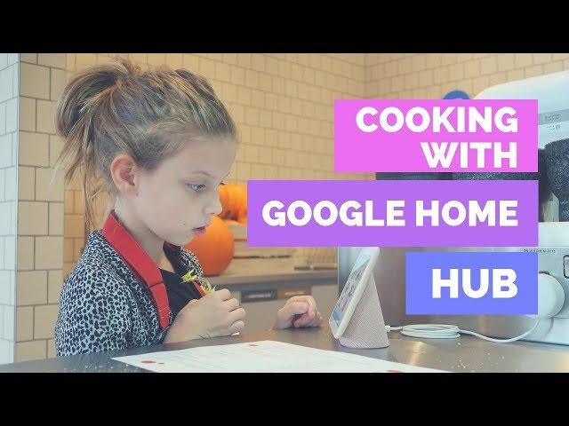 COOKING WITH THE GOOGLE HOME HUB AT GOOGLE HQ