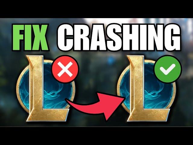 How To Fix League Of Legends Crashing