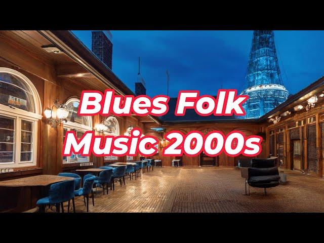 Blues Folk Background Music Playlist (2000s Inspired)