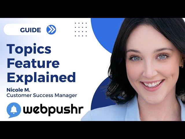 Webpushr Topics Feature Explained