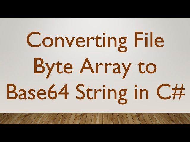 Converting File Byte Array to Base64 String in C#