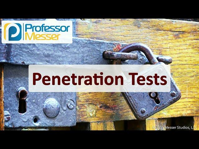 Penetration Tests - CompTIA Security+ SY0-701 - 5.5