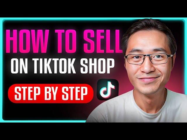 How To SELL on TikTok Shop (TikTok Shop Tutorial for Seller)