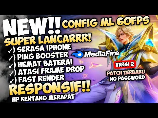 Update Config ML Anti Lag 60 Fps Super Smoothest + Ping Speed Patch Terbaru | Mobile Legends