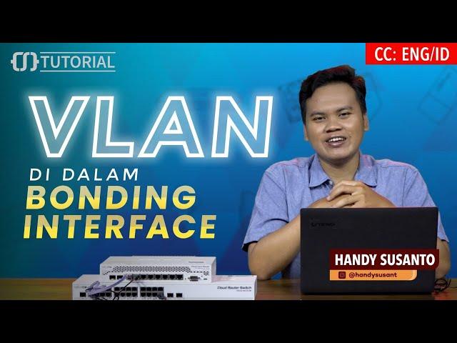 VLAN Inside Bonding Interface - MIKROTIK TUTORIAL [ENG SUB]