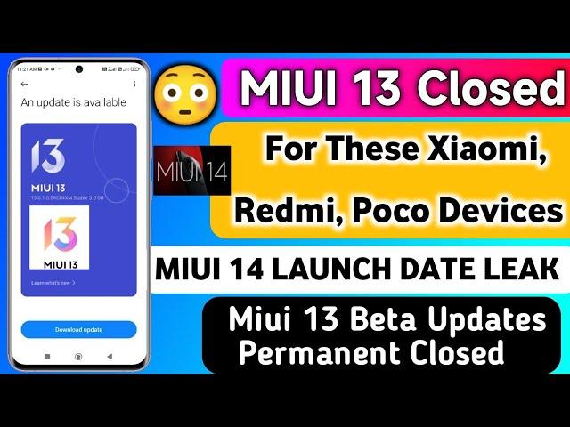 Miui 13 Beta Updates are Closed for These Miui Devices & Miui 14 Launch Date Leak |