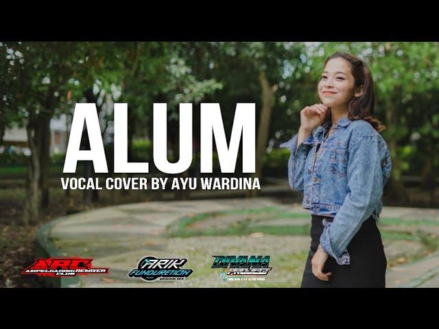 DJ ALUM DIVANA PROJECT FEAT ARIK FUNDURETION | SLOW BASS | VOCAL COVER BY AYU WARDINA