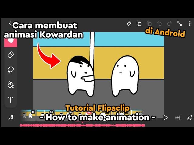 Cara membuat animasi Kowardan di Android - Tutorial Flipaclip - How to make animation