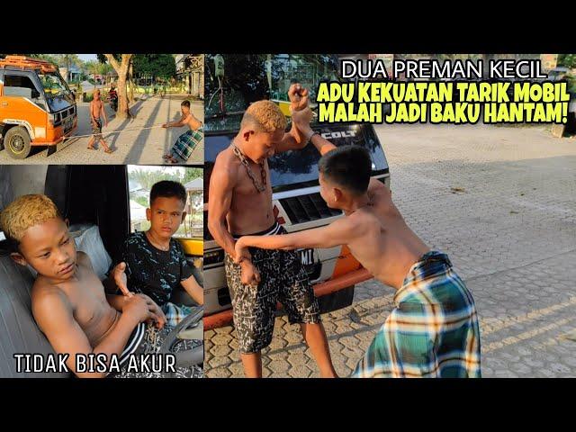 Preman kecil adu kekuatan tarik mobil || Malah jadi baku hantam! (part 4)