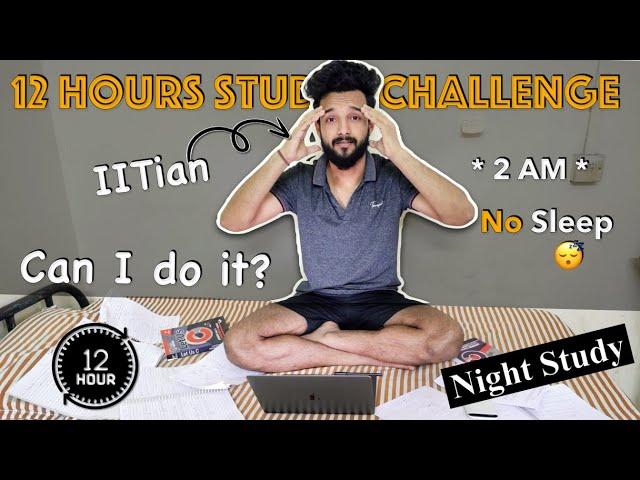 12 HOURS STUDY CHALLENGE by IITian(*unexpected*) |