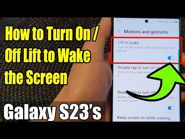 Galaxy S23's: How to Turn On/Off Lift to Wake the Screen