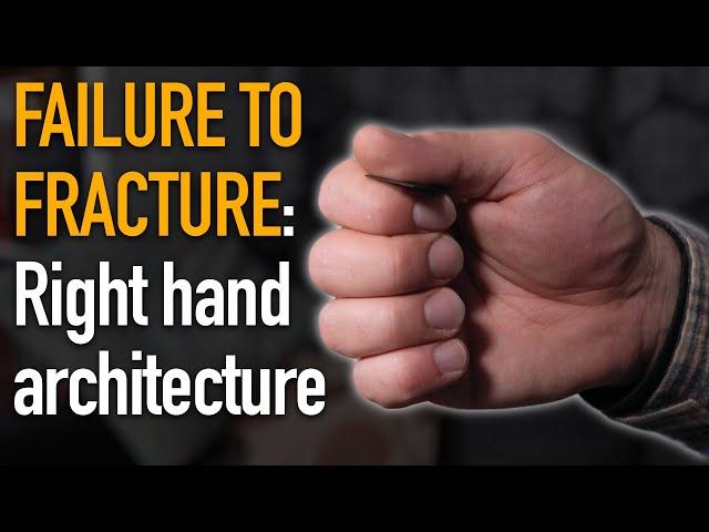 Failure to Fracture: Right Hand Architecture