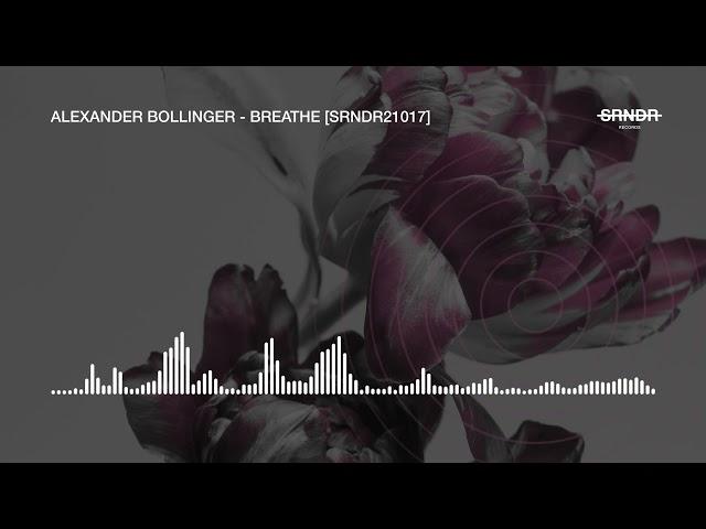 Alexander Bollinger - Breathe [SRNDR21017]