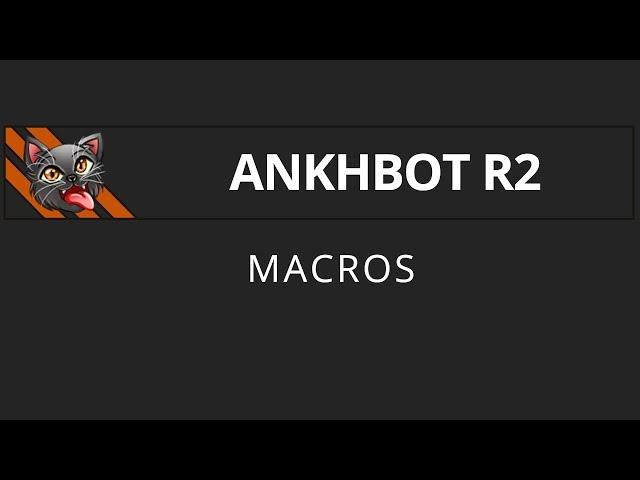 [AnkhBot Tutorial] Macros (Streamlabs Chatbot)