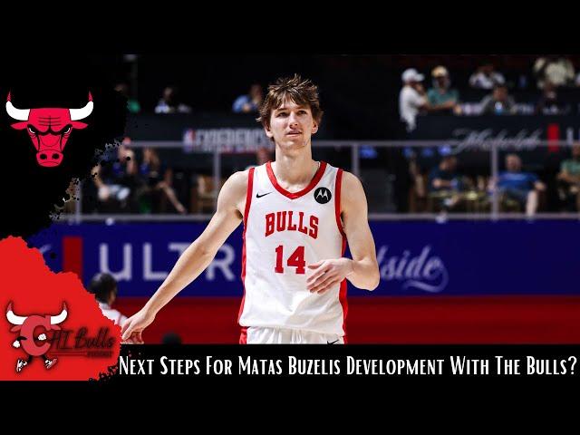 What Are The Next Steps For Matas Buzelis Development With The Chicago Bulls?