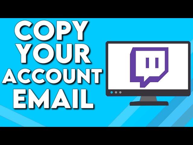 How To Change Your Account Email on Twitch PC