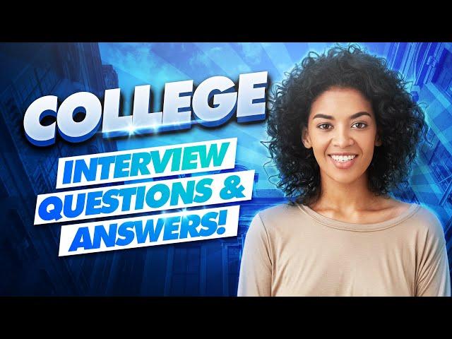 COLLEGE Interview Questions & Answers! (College Admissions Interview TIPS + What Colleges Look For!)