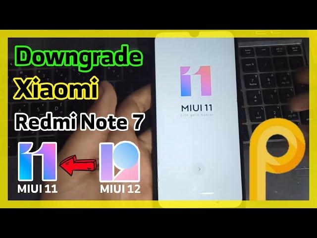 Downgrade Xiaomi Redmi Note 7 from MIUI 12 Android 10 to MIUI 11 Android 9