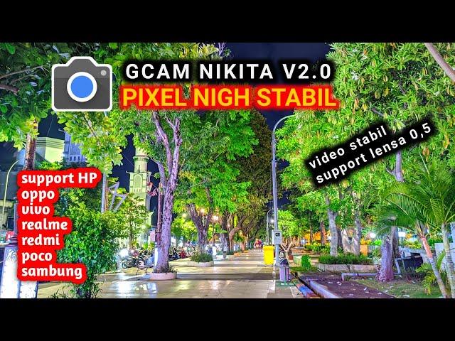 Kamera Hp Jadi Super jernih‼️pakai Gcam Nikita v2.0 config Support oppo.vivo.realme.redmi.samsung