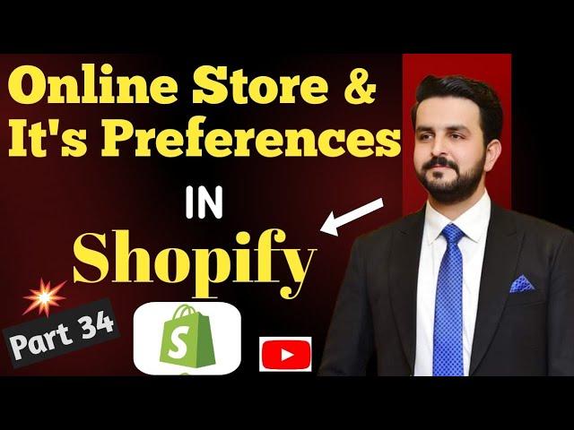 Shopify Dropshipping Full Course 2024  Part 34 (Online Store & It’s Preferences | Shopify Tutorials)