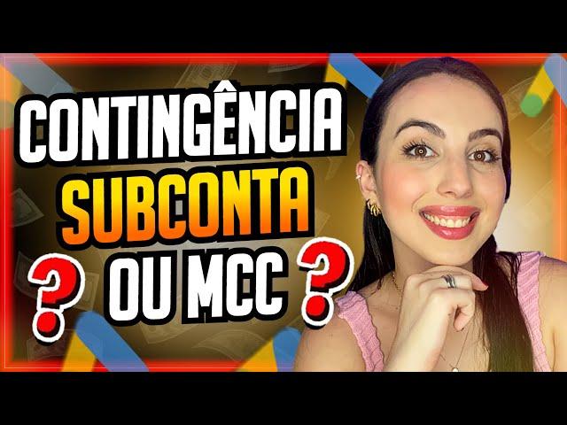 Contingência, MCC e Subconta GOOGLE ADS: Entenda as Diferenças e o Passo a Passo de Como Criar