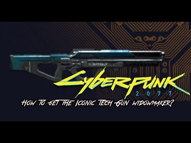 GP3C: CyberPunk 2077 - How to get the Iconic Tech Gun WidowMaker?