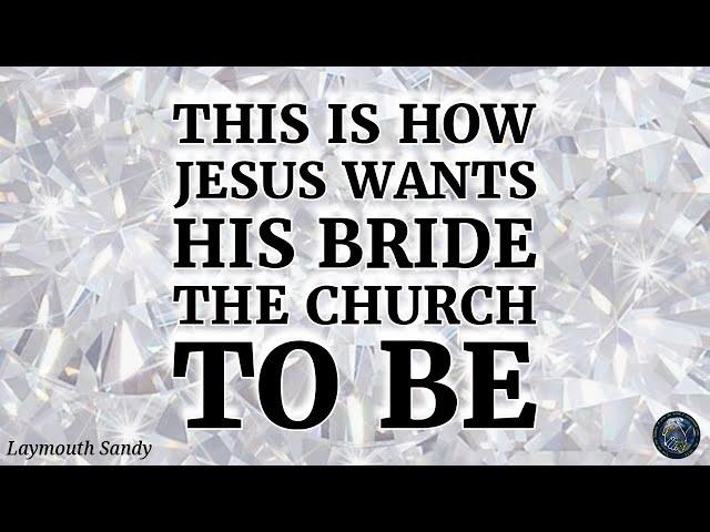 This Is How JESUS Wants HIS BRIDE, THE CHURCH, To Be | Prophet Laymouth Sandy