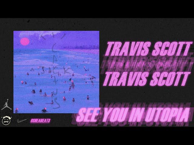 (FREE FOR PROFIT) "SEE YOU IN UTOPIA" TRAVIS SCOTT type beat