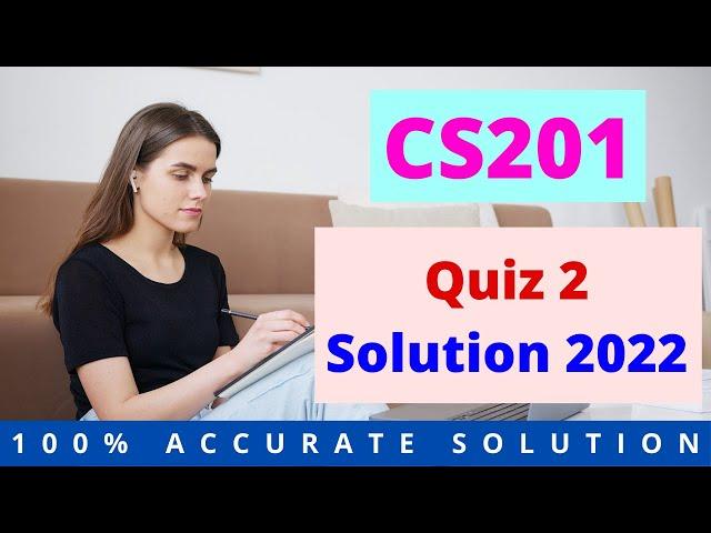 CS201 Quiz 2 Solution 2022 | #EasyLearningClub