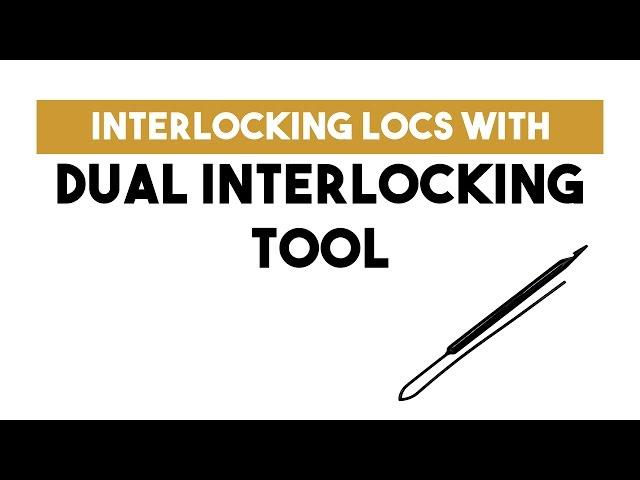 Interlocking Locs With The Dual Interlocking Tool