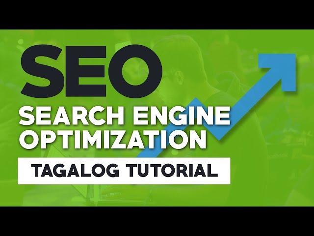 Ano nga ba Ang SEO? | SEO Tagalog Tutorial | SEO Training Philippines