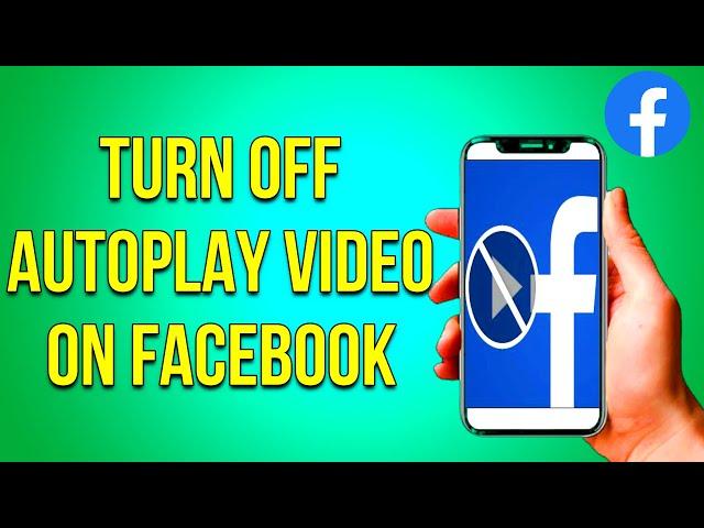 How to Turn off Autoplay Video on Facebook 2022