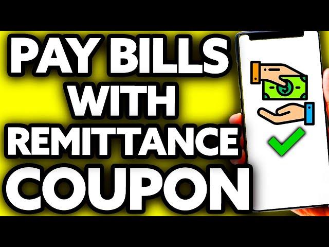 How To Pay Bills with Remittance Coupon (ONLY Way!)