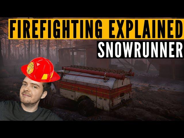 SnowRunner firefighting EXPLAINED