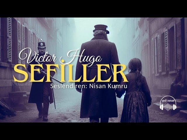 SEFİLLER | Victor Hugo (Seslendiren: Nisan Kumru)