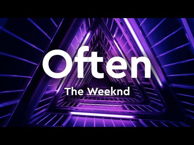 The Weeknd - Often (Lyrics)