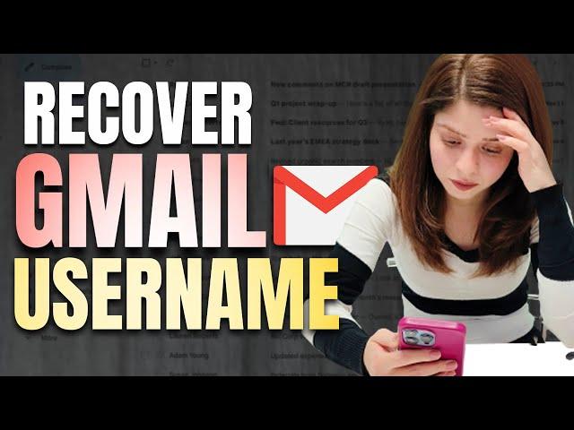 How to Recover Your Gmail Account's Username? Forgot Gmail Username