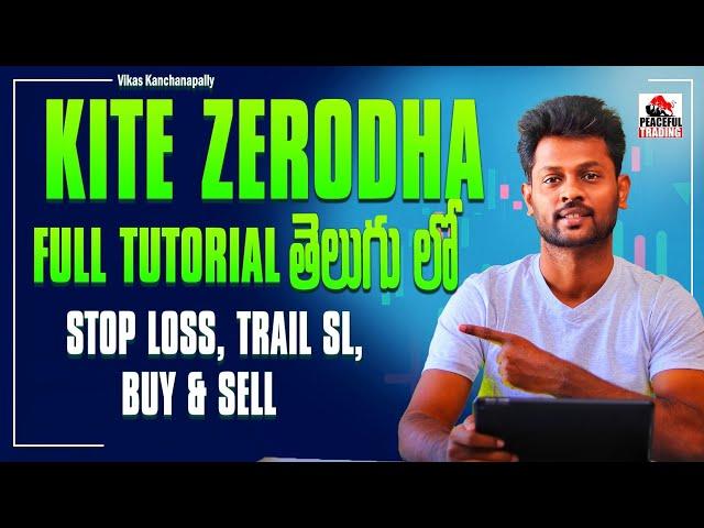 Kite Zerodha App & Web Full Tutorial in Telugu : Buy & Sell | Stop Loss | Trailing Stop Loss