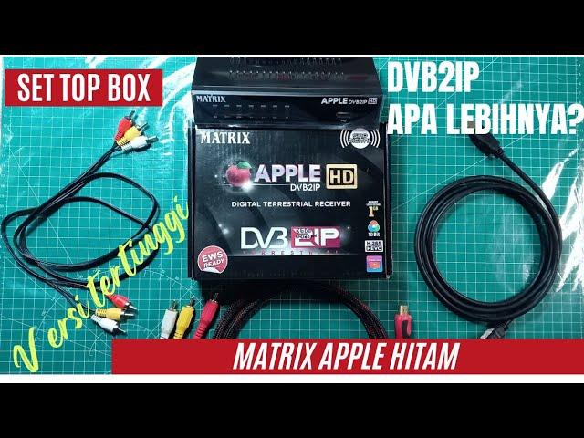 REVIEW SET TOP BOX MATRIX APPLE HITAM / MATRIX APPLE DVB2IP / STB matrix Apple terbaru.. ||