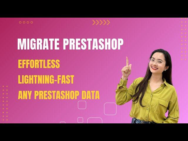 Effortlessly Migrate Any PrestaShop Data to PrestaShop Version 8