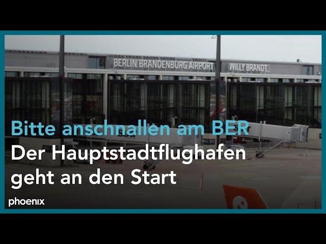 phoenix plus - Bitte anschnallen am BER - Der Hauptstadtflughafen geht an den Start