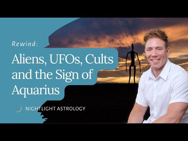 Rewind: Aliens, UFOs, Cults and the Sign of Aquarius