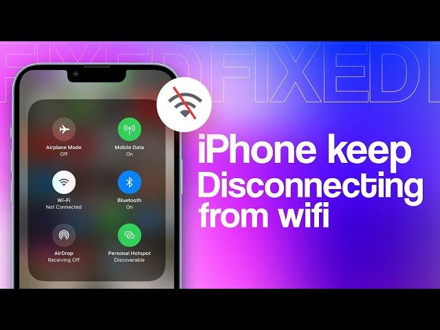 iPhone Wi-Fi Keep Disconnecting? Here's How To Fix It (2023)