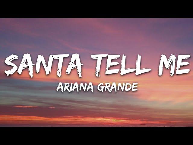 Ariana Grande - Santa Tell Me (Lyrics)