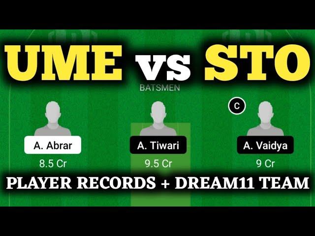 UME vs STO Dream11 Prediction Today Match | UME vs STO Dream11 | UME vs STO Player Records