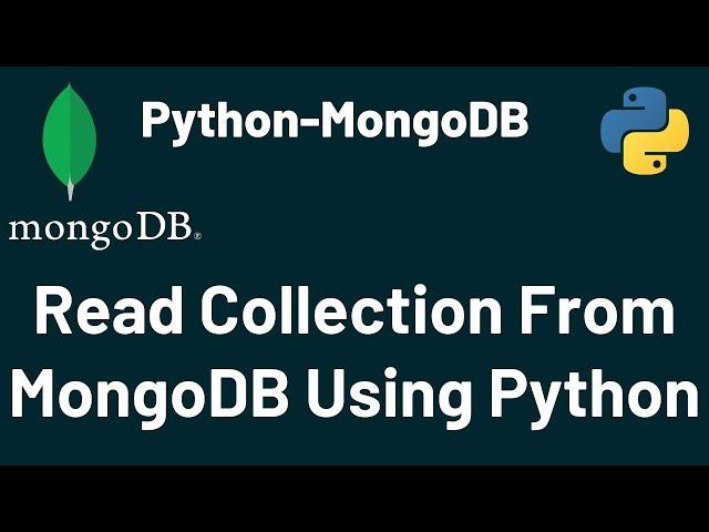 Read Collection (Table) from MongoDB using Python | MongoDB | Python | PyMongo