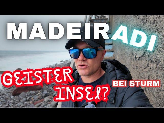 Bei Schlechtwetter haben wir eine GEISTERINSEL: nichts los - Madeira mit Adi Vlog #258