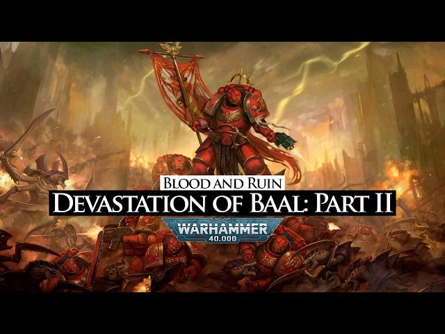 Devastation of Baal: Part II – Blood and Ruin | Warhammer 40k Lore