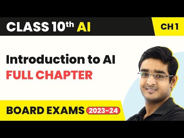 Introduction to AI - Full Chapter Explanation | Class 10 Artificial Intelligence Chapter 1 | 2022-23